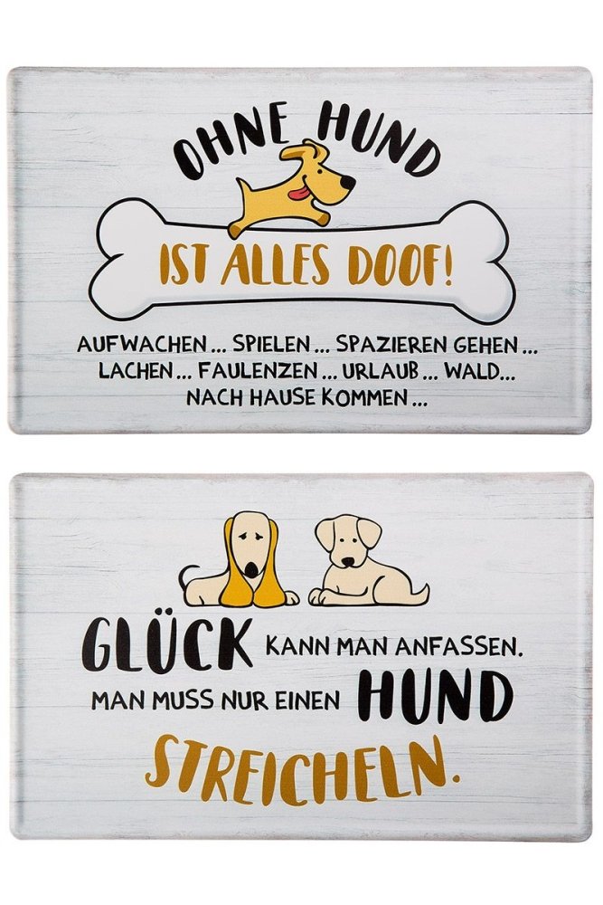 Metallschilder in Holzoptik mit zwei Motiven: Motiv 1: "Ohne Hund ist alles doof!"; Motiv 2: "Glück kann man anfassen. Man muss nur einen Hund streicheln."