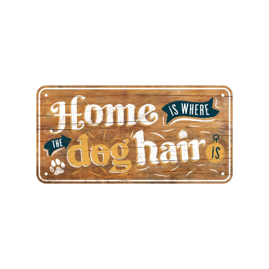 Hängeschild - Home is where the dog hair is 10 x 20 cm