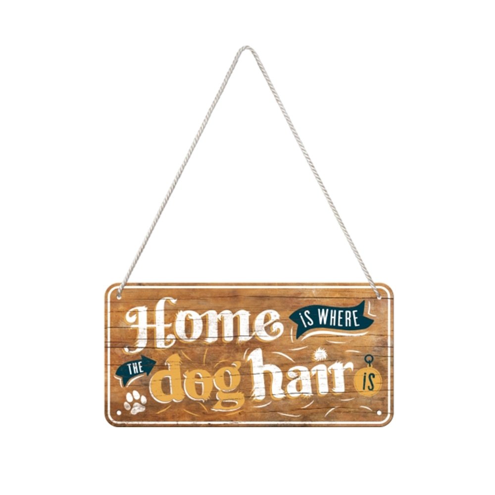 Alu Schild mit der Aufschrift: Home is where the dog hair is" mit Kordel zum aufhängen