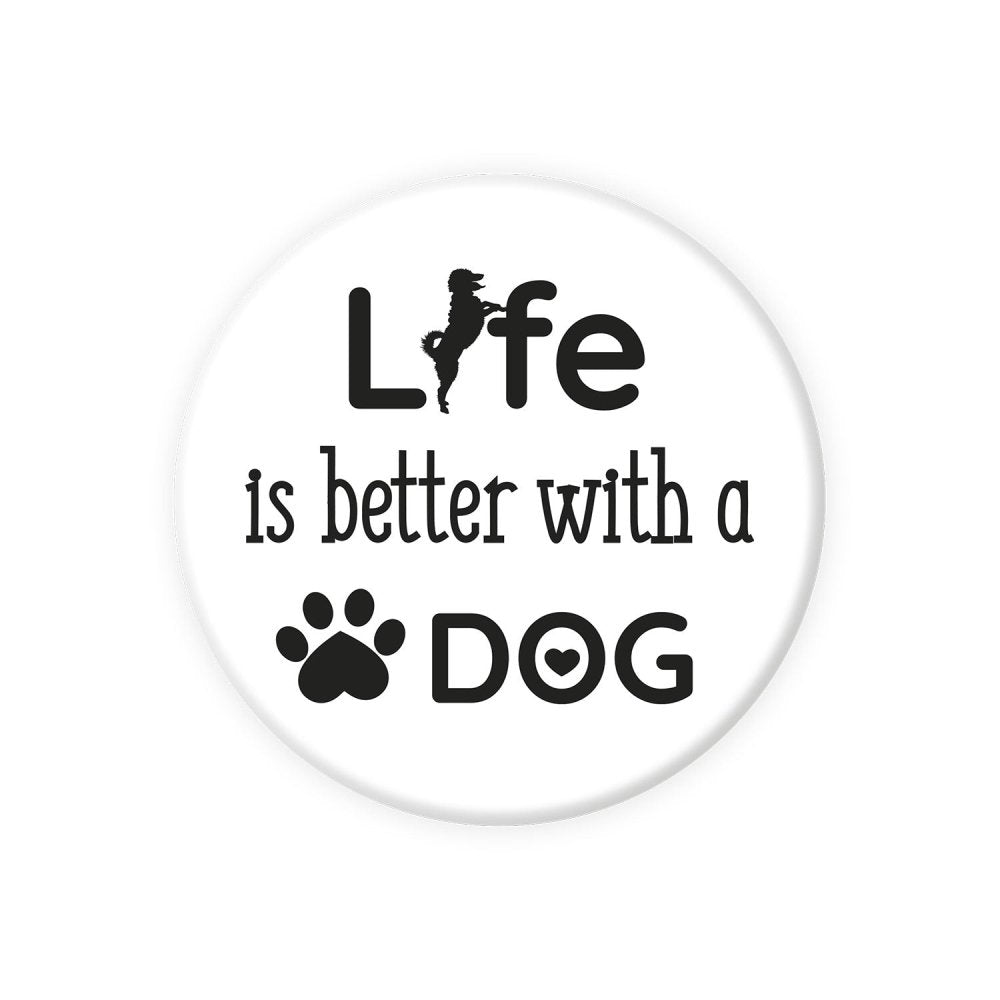 Magnet: Life is better-Tierisch-tolle-Geschenke-Tierisch-tolle-Geschenke