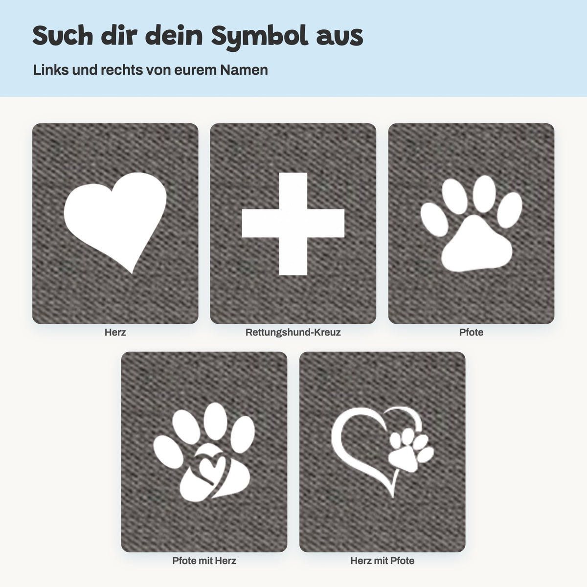 Such dir dein Symbol aus: Herz, Rettungshund-Kreuz, Pfote, Pfote mit Herz, Herz mit Pfote