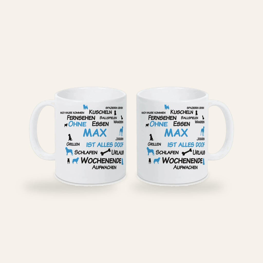 Weiße Keramiktasse mit dem Spruch Ohne Hund ist alles doof und dem Namen Max, Ansicht beider Seiten