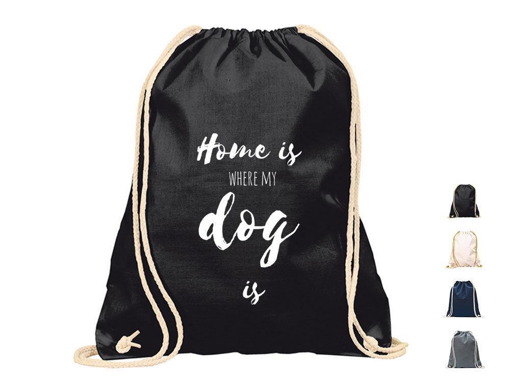 Turnbeutel Hundespruch: Home is where my dog is-Tierisch tolle Geschenke