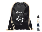 Turnbeutel Hundespruch: Home is where my dog is-Tierisch tolle Geschenke