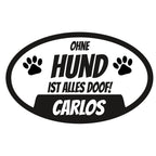 Auto Aufkleber - Ohne Hund ist alles doof 2-Tierisch tolle Geschenke