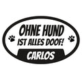 Auto Aufkleber - Ohne Hund ist alles doof-Tierisch tolle Geschenke