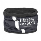 Fleece Multifunktionstuch Loop mit Namen - Life is better-Tierisch-tolle-Geschenke